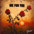 Die For You (Explicit)