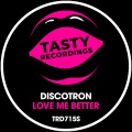 Discotron - Love Me Better