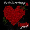 Big Tae Tae、Will G - Favorite Girl (feat. Will G)(Explicit)