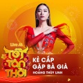 Kẻ Cắp Gặp Bà Già (小偷遇上老太太)(Live At Tết Tân Thời)