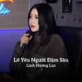 Linh Hương Luz、MeMe Media - Lỡ Yêu Người Đậm Sâu (MeMe Lofi)