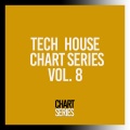 Tech House Chart Series, Vol. 8