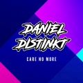 Daniel Distinkt - Care No More
