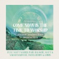 Come Now Is The Time To Worship (25th Anniversary