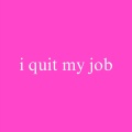 i quit my job (fukit) (Explicit)