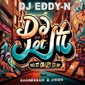 Dj Eddy N、Shanessah、JIGGO - Do it or let it be
