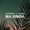 DJ Criswell、Fluwo - Ma Ximba (feat. Fluwo)