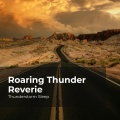 Roaring Thunder Reverie