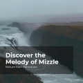 Discover the Melody of Mizzle