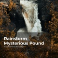 Rainstorm Mysterious Pound