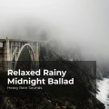 Relaxed Rainy Midnight Ballad