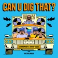 Can U Dig That? (Explicit)