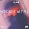 Leesha - Which Gyal (Explicit)