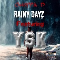 Choppa D、YSK - Rainy Dayz (feat. YSK)(Explicit)