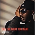 PapercutEli - Call Me What You Want (Explicit)