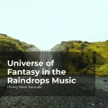 Universe of Fantasy in the Raindrops Music