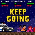 Young Roley、Elwop、Kii - Keep Going (Explicit)