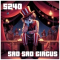 5240 - Sad Sad Circus (Radio Edit)