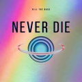 Kill the Bass - Never Die