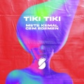 Mete Kemal Ergül、Cem Egemen Belden、Cem Egemen、Mete Kemal - Tiki Tiki