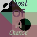 Ghost of a Chance