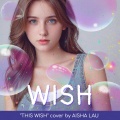 This Wish (feat. Aisha Lau)