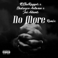 Rxtherapper、Sharoyce Antwan、JAI ADAMS - No More (Remix|Explicit)