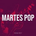 Nina Rey - Martes Pop