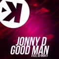 Jonny D - Good Man (Feel so Right)