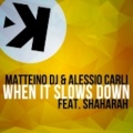 Matteino DJ、Alessio Carli、Shaharah - When It Slows Down (Extended Mix)