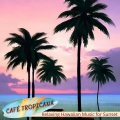 Café Tropicana - Hawaii in Mind