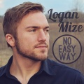 Logan Mize - No Easy Way