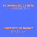 Dance with Me Tonight (Sha la La)