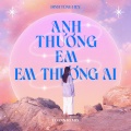 Đinh Tùng Huy - Anh Thương Em Em Thương Ai (Toann Remix)