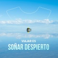 Viajar Es Soñar Despierto