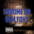 Chrome on Dem Toyz (feat. 42 Dugg) (Explicit)