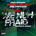 We Nuh Fraid [feat. Bounty Killer and Popcaan] (Remix|Explicit)