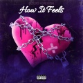 How It Feels (Explicit)