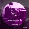 Dinu Lipatti - Waltz No. 6 in D Flat Major