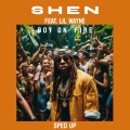 Shen、Lil Wayne - Boy On Fire (feat. Lil Wayne)(Sped Up)