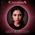 Catalina - Amour incandescent