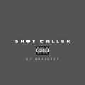 DJ Gangster、Dj Belite - Shot Caller (Explicit)