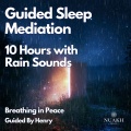 10 Hours - Guided Sleep Meditation With Rain Sound - Breathing in Peace
