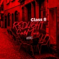 Redlight Cafe Music, Class 8 (Explicit)