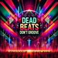 Dead Beats Don't Groove