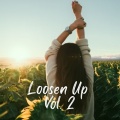 Loosen Up Vol. 2