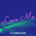 DJ Ultimate Bass - Love Me