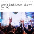 Won't Back Down（Davrk Remix）