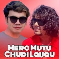 Kiran Babu Pun、Pramod Kharel - Mero Mutu Chudi Laijau