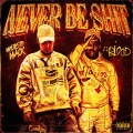 Modesto Mack、Lil Blood - Never Be **** (feat. Lil Blood)(Explicit)